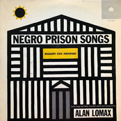 Negro Prison Songs from the Mississippi State Penitentiary Recorded by Alan Lomax