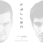 PITCHEDsenses & None Like Joshua - Fallen