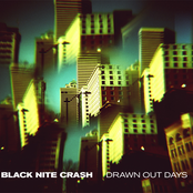 Black Nite Crash: Drawn Out Days