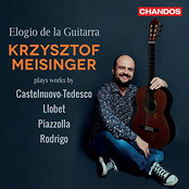 Elogio de la Guitarra - Krzysztof Meisinger plays works by Castelnuovo-Tedesco, Llobet, Piazzolla & Rodrigo