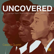 Catalyst Quartet: Uncovered, Vol. 3: Coleridge-Taylor Perkinson, William Grant Still & George Walker