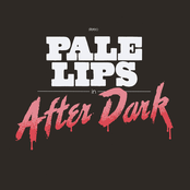 Pale Lips: After Dark