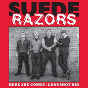 Here She Comes by Suede Razors