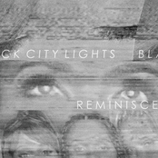 Reminisce by Black City Lights