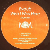 Wish I Was Here by Bvdub