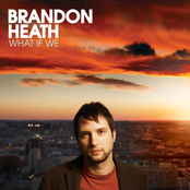 Brandon Heath: What If We