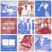 Všetko, čomu som bol blízko