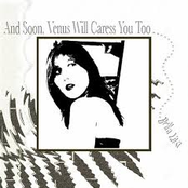 And Soon, Venus Will Caress You Too