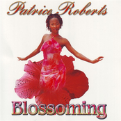 Patrice Roberts: Blossoming