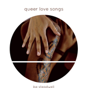 Be Steadwell: Queer Love Songs