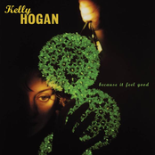 Kelly Hogan: Because It Feel Good
