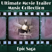 The Ultimate Movie Trailer Music Collection - Epic Saga