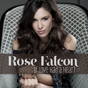 Rose Falcon: If Love Had A Heart