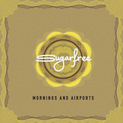 Mornings And Airports by Sugarfree