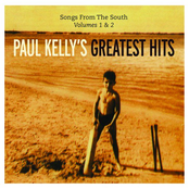 Paul Kelly: Paul Kelly's Greatest Hits: Songs From The South: Volume 1 & 2