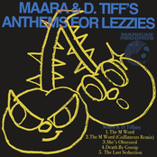 Maara & D. Tiff's Anthems for Lezzies