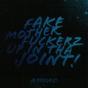 Ampersand: Fake Motherfuckerz