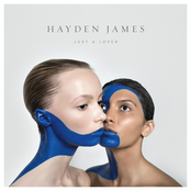 Hayden James: Just A Lover