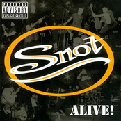 Snot: Alive