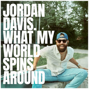 Jordan Davis: What My World Spins Around