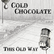 Cold Chocolate: This Old Way