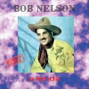 Bob Nelson: A Lenda