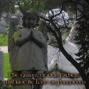 The Graves of Our Fathers Will Not Be Lost or Forgotten