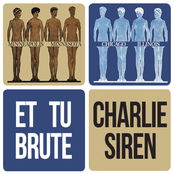 Charlie Siren/Et Tu Brute Split