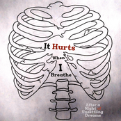 It Hurts When I Breathe