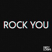 Dirty Loops: Rock You