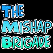 The Mishap Brigade