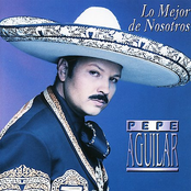 Pepe Aguilar: Lo Mejor de Nosotros