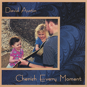 David Austin: Cherish Every Moment