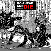 Go Ahead and Die Album Picture
