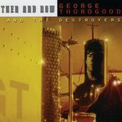 Half A Boy Half A Man by George Thorogood & The Destroyers