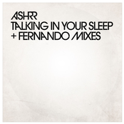 ASHRR: Talking in Your Sleep (Fernando Mixes)