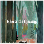 Ghosts the Clearing