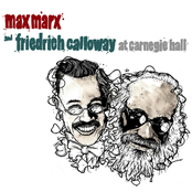 max marx & friedrich calloway