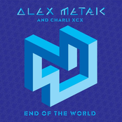 End Of The World (xilent Remix) by Alex Metric & Charli Xcx