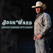 Josh Ward: Lovin' Where It's Goin'