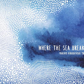 Where the Sea Breaks (with Marilyn Mazur & Klavs Hovman)