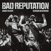 Grant Gilbert: Bad Reputation