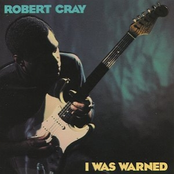 Robert Cray: I Was Warned