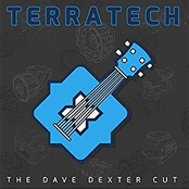 TerraTech (Original Soundtrack) [The Dave Dexter Cut]