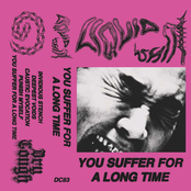 You Suffer For A Long Time