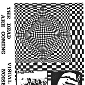 The Dead Are Coming/Visual Noise