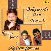 Kumar Sanu: Bollywood Best Trio - Kumar Sanu, Nadeem - Shravan