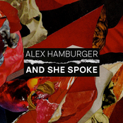Alex Hamburger: And She Spoke