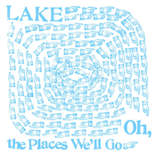 Lake: Oh, The Places We'll Go