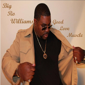 Big Ro WIlliams: Good Love Muscle